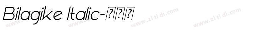 Bilagike Italic字体转换 Bilagike Italic字体转换